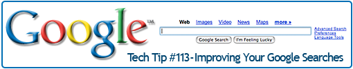 Tech Tip # 113 - Improving Your Google Searches