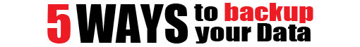 5 Ways to Backup Your Data